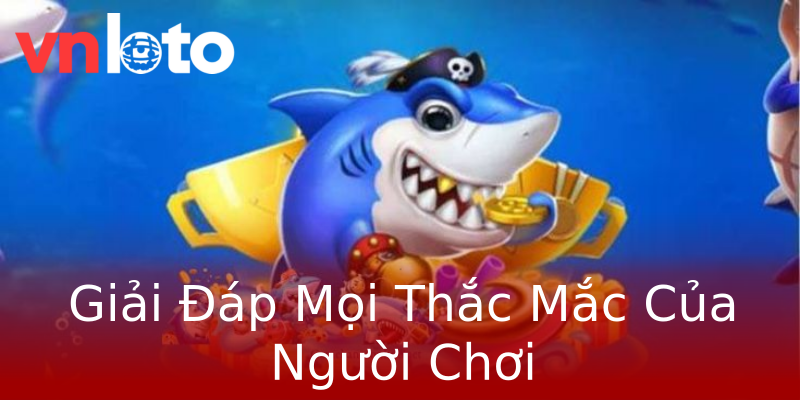 Giải Đáp Mọi Thắc Mắc Của Người Chơi Giải Đáp Mọi Thắc Mắc Của Người Chơi