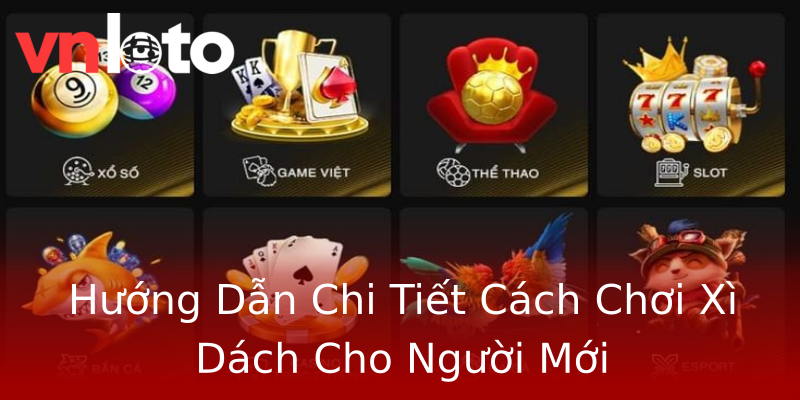 Hướng Dẫn Chi Tiết Cách Chơi Xì Dách Cho Người Mới Hướng Dẫn Chi Tiết Cách Chơi Xì Dách Cho Người Mới