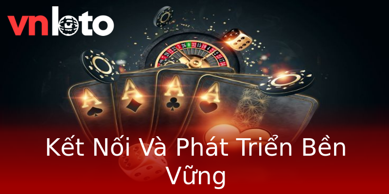 Kết Nối Và Phát Triển Bền Vững Kết Nối Và Phát Triển Bền Vững