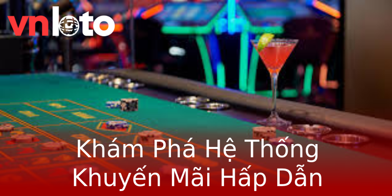 Khám Phá Hệ Thống Khuyến Mãi Hấp Dẫn Khám Phá Hệ Thống Khuyến Mãi Hấp Dẫn