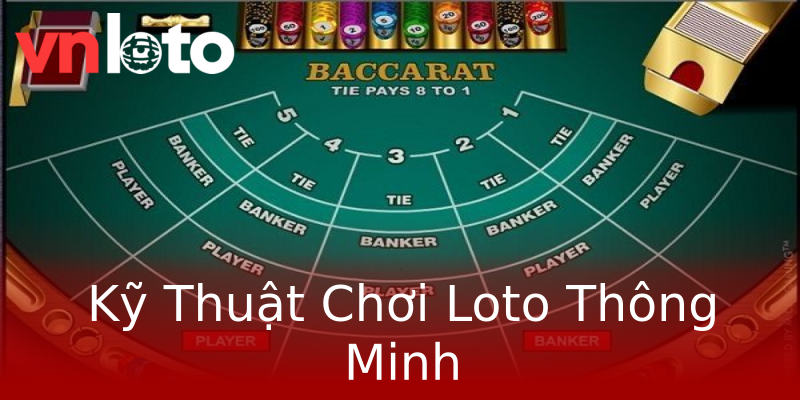 Kỹ Thuật Chơi Loto Thông Minh Kỹ Thuật Chơi Loto Thông Minh