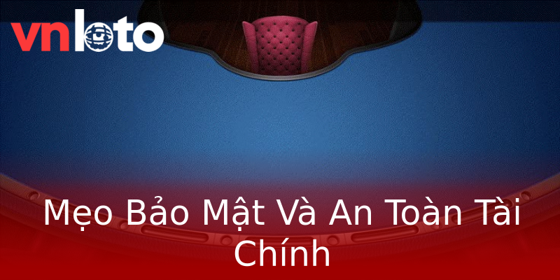 Mẹo Bảo Mật Và An Toàn Tài Chính Mẹo Bảo Mật Và An Toàn Tài Chính