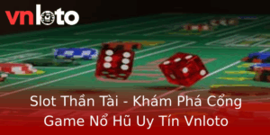 Slot Than Tai Kham Pha Cong Game No Hu Uy Tin Vnloto